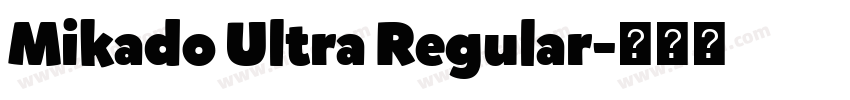Mikado Ultra Regular字体转换